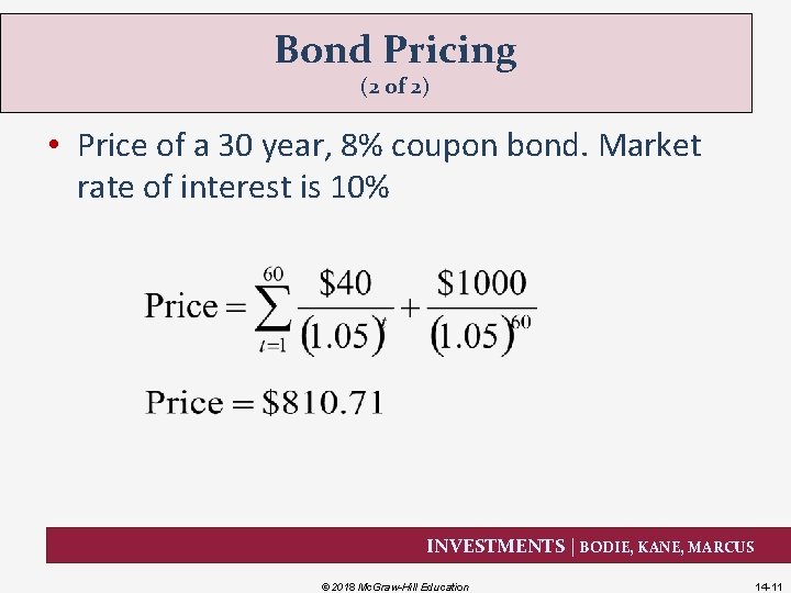 Bond Pricing (2 of 2) • Price of a 30 year, 8% coupon bond.