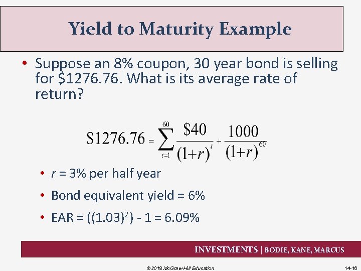 Yield to Maturity Example • Suppose an 8% coupon, 30 year bond is selling
