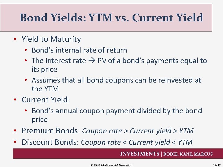 Bond Yields: YTM vs. Current Yield • Yield to Maturity • Bond’s internal rate