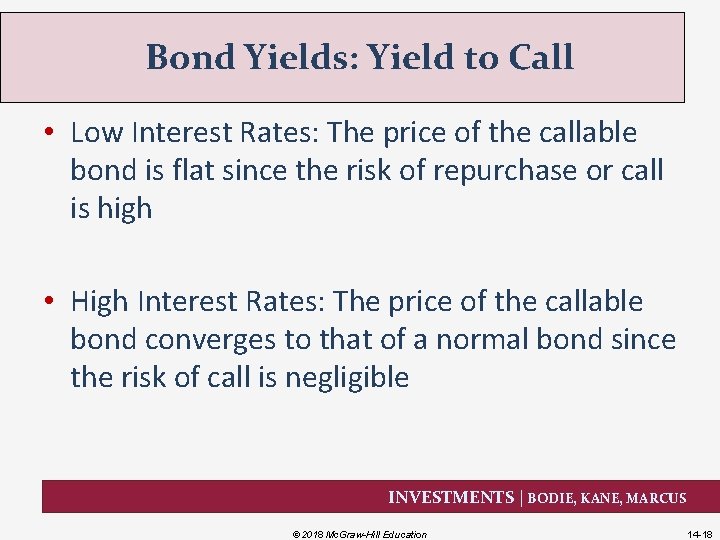 Bond Yields: Yield to Call • Low Interest Rates: The price of the callable