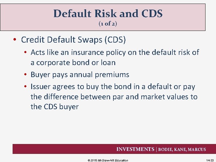 Default Risk and CDS (1 of 2) • Credit Default Swaps (CDS) • Acts
