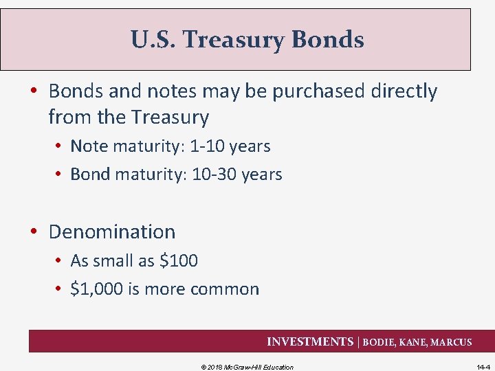 U. S. Treasury Bonds • Bonds and notes may be purchased directly from the