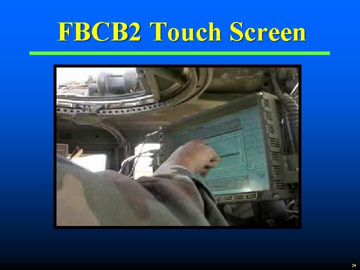 FBCB 2 Touch Screen 24 