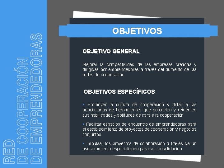 OBJETIVOS OBJETIVO GENERAL Mejorar la competitividad de las empresas creadas y dirigidas por emprendedoras