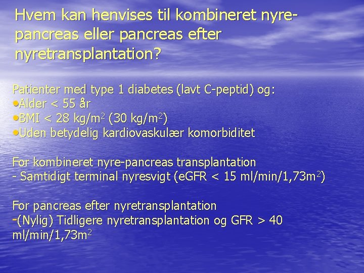 Hvem kan henvises til kombineret nyrepancreas eller pancreas efter nyretransplantation? Patienter med type 1