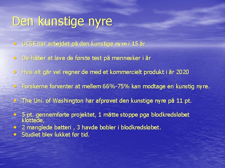 Den kunstige nyre • UCSF har arbejdet på den kunstige nyre i 15 år