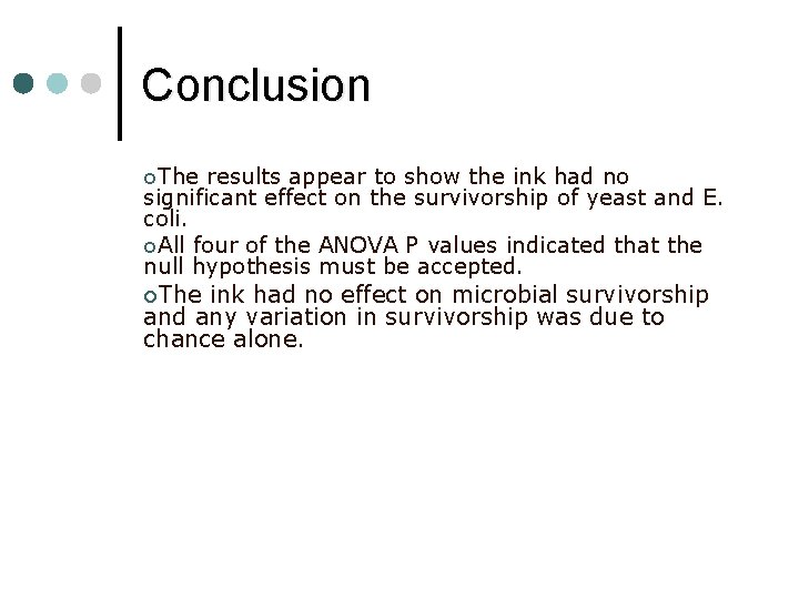 Conclusion ¢The results appear to show the ink had no significant effect on the