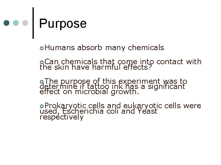 Purpose ¢Humans absorb many chemicals ¢Can chemicals that come into contact with the skin