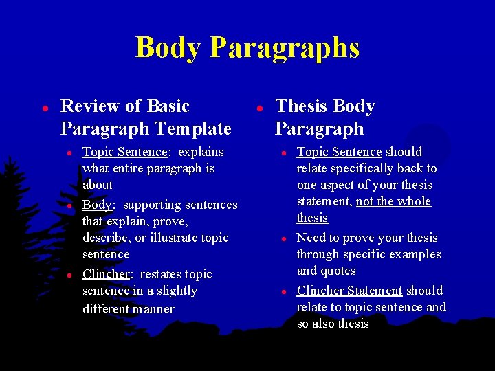 Body Paragraphs l Review of Basic Paragraph Template l l l Topic Sentence: explains