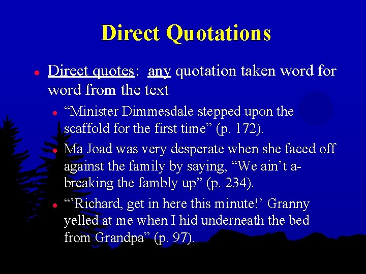 Direct Quotations l Direct quotes: any quotation taken word for word from the text