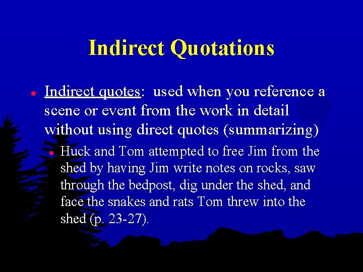 Indirect Quotations l Indirect quotes: used when you reference a scene or event from