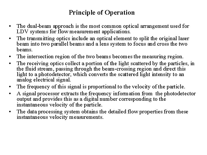 Principle of Operation • The dual-beam approach is the most common optical arrangement used