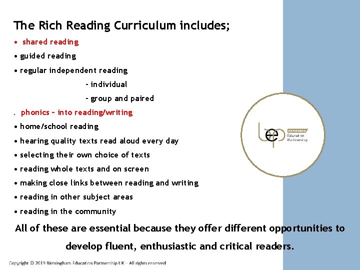 The Rich Reading Curriculum includes; • shared reading • guided reading • regular independent