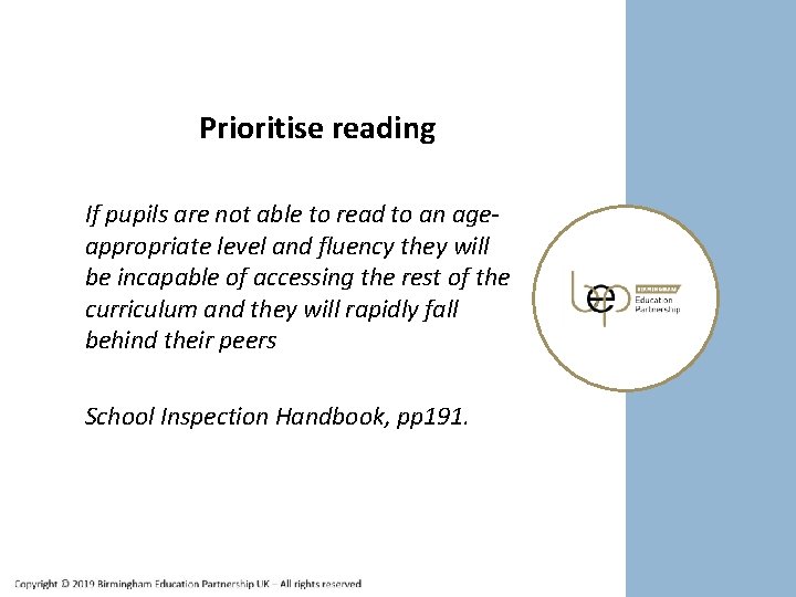 Prioritise reading If pupils are not able to read to an ageappropriate level and