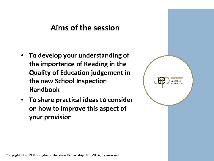 Aims of the session • To develop your understanding of the importance of Reading