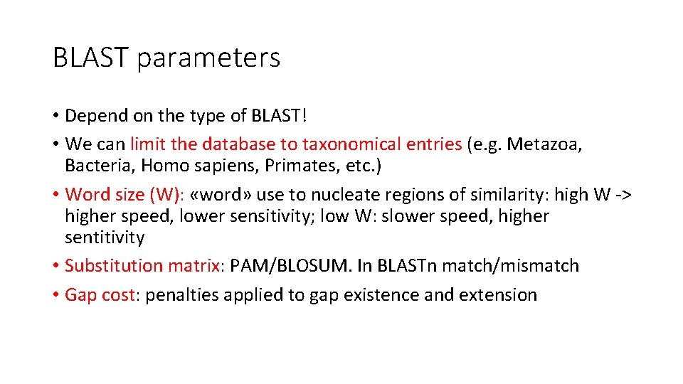 BLAST parameters • Depend on the type of BLAST! • We can limit the