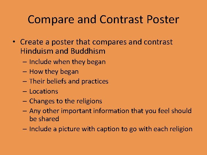 Compare and Contrast Poster • Create a poster that compares and contrast Hinduism and