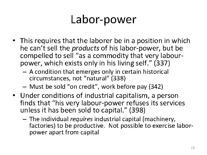 Labor-power • This requires that the laborer be in a position in which he