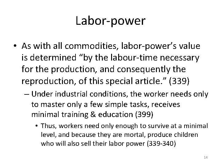 Labor-power • As with all commodities, labor-power’s value is determined “by the labour-time necessary