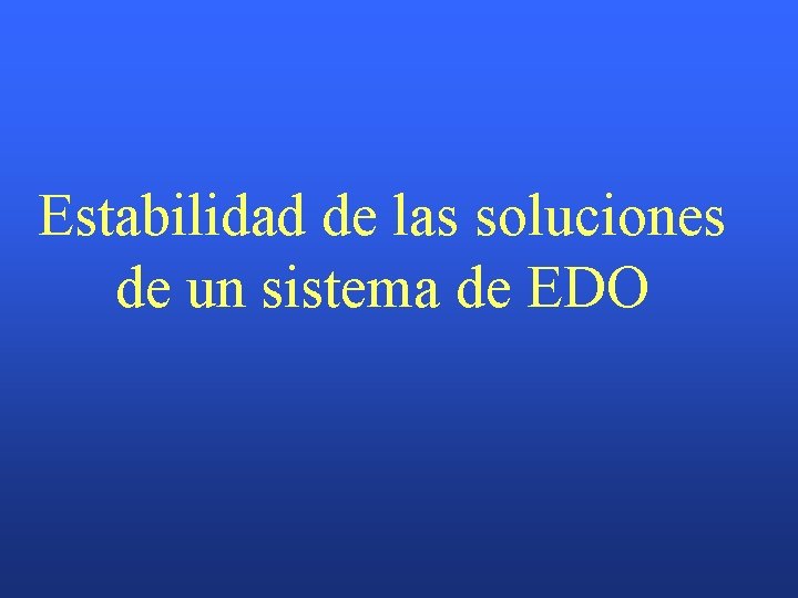 Estabilidad de las soluciones de un sistema de EDO 