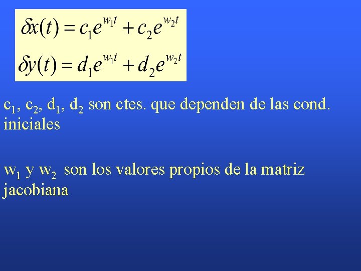 c 1, c 2, d 1, d 2 son ctes. que dependen de las