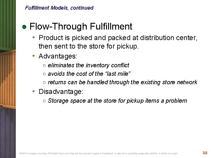 Fulfillment Models, continued ● Flow-Through Fulfillment • Product is picked and packed at distribution