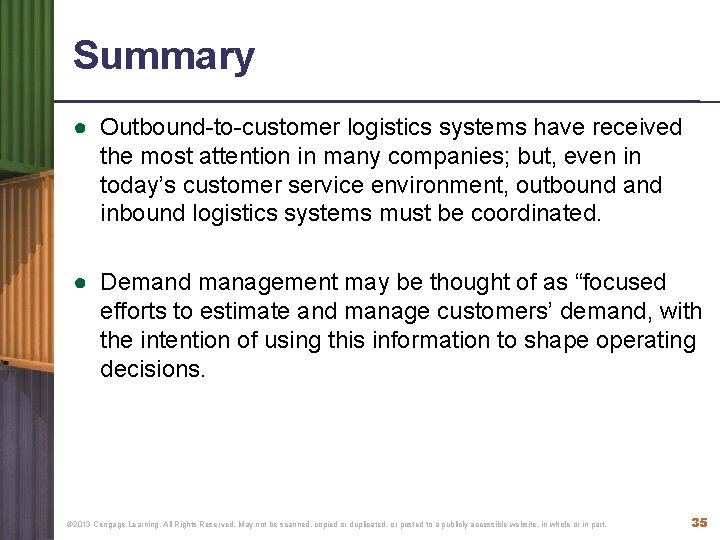Summary ● Outbound-to-customer logistics systems have received the most attention in many companies; but,