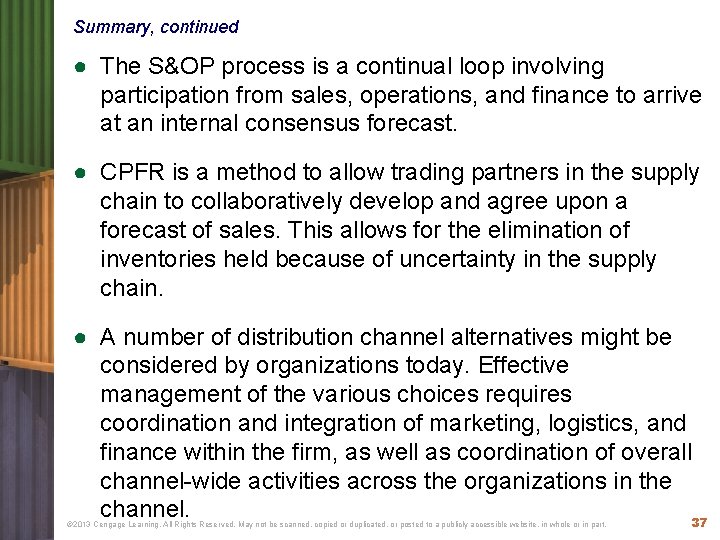 Summary, continued ● The S&OP process is a continual loop involving participation from sales,