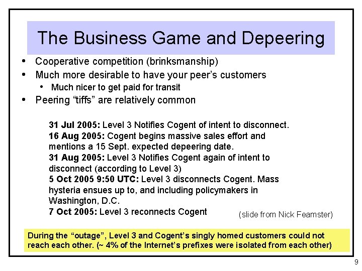 The Business Game and Depeering • Cooperative competition (brinksmanship) • Much more desirable to