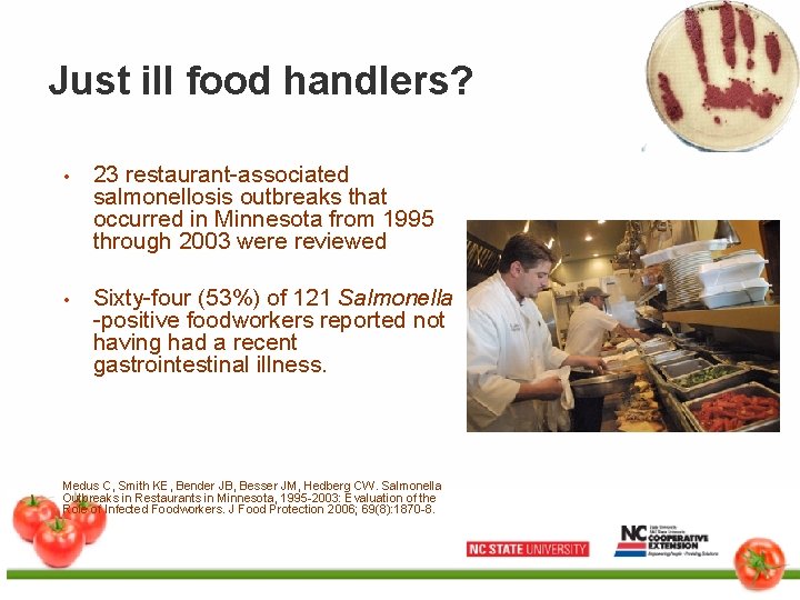 Just ill food handlers? • 23 restaurant-associated salmonellosis outbreaks that occurred in Minnesota from