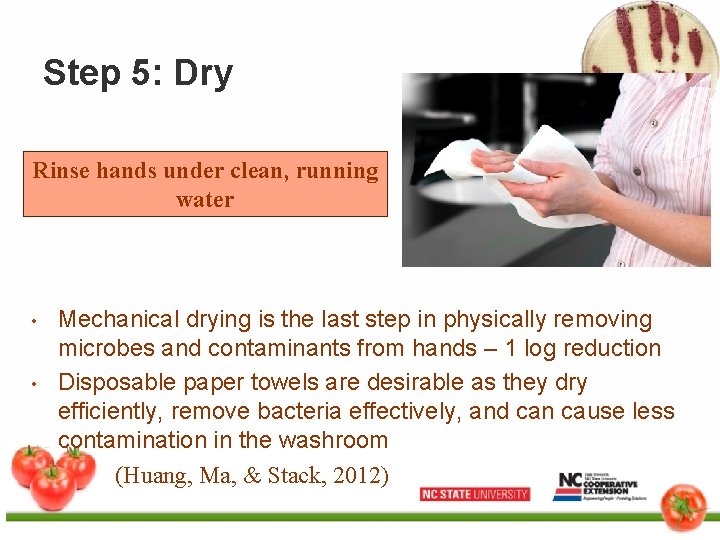 Step 5: Dry Rinse hands under clean, running water • • Mechanical drying is