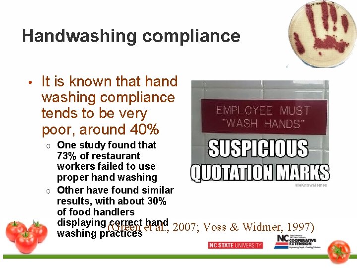 Handwashing compliance • It is known that hand washing compliance tends to be very