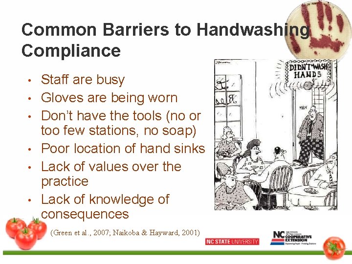Common Barriers to Handwashing Compliance • • • Staff are busy Gloves are being