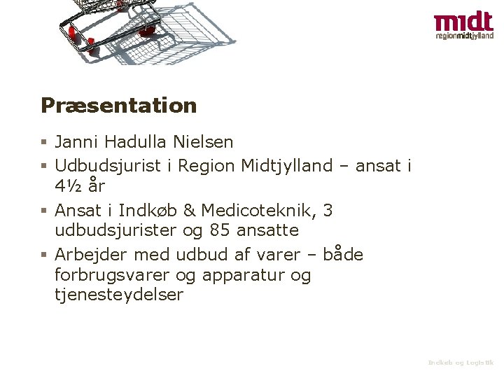 Præsentation § Janni Hadulla Nielsen § Udbudsjurist i Region Midtjylland – ansat i 4½