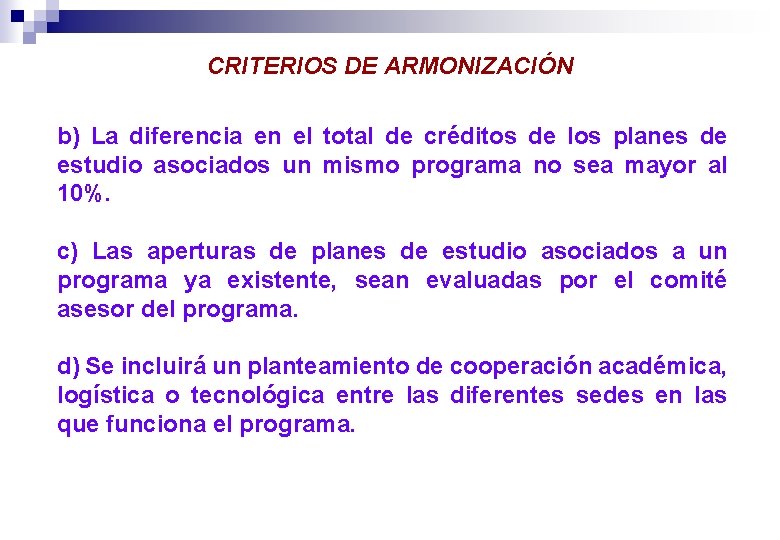 CRITERIOS DE ARMONIZACIÓN b) La diferencia en el total de créditos de los planes