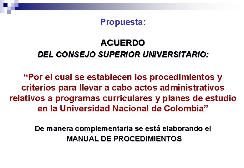 Propuesta: ACUERDO DEL CONSEJO SUPERIOR UNIVERSITARIO: “Por el cual se establecen los procedimientos y