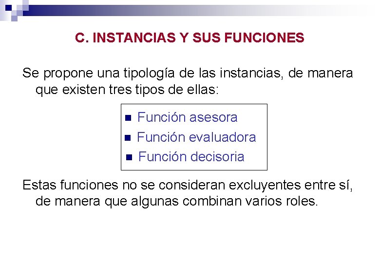 C. INSTANCIAS Y SUS FUNCIONES Se propone una tipología de las instancias, de manera
