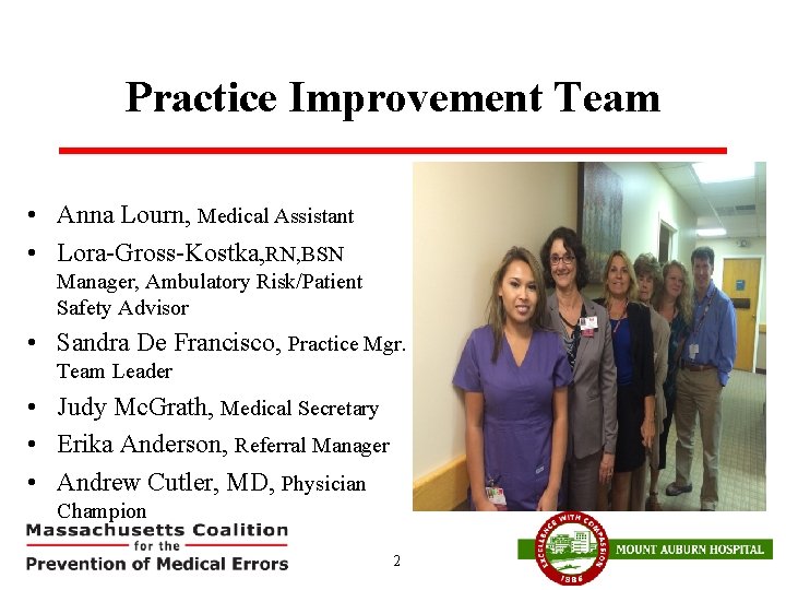 Practice Improvement Team • Anna Lourn, Medical Assistant • Lora-Gross-Kostka, RN, BSN Manager, Ambulatory