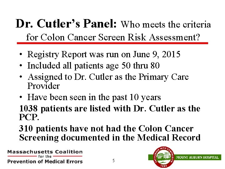 Dr. Cutler’s Panel: Who meets the criteria for Colon Cancer Screen Risk Assessment? •