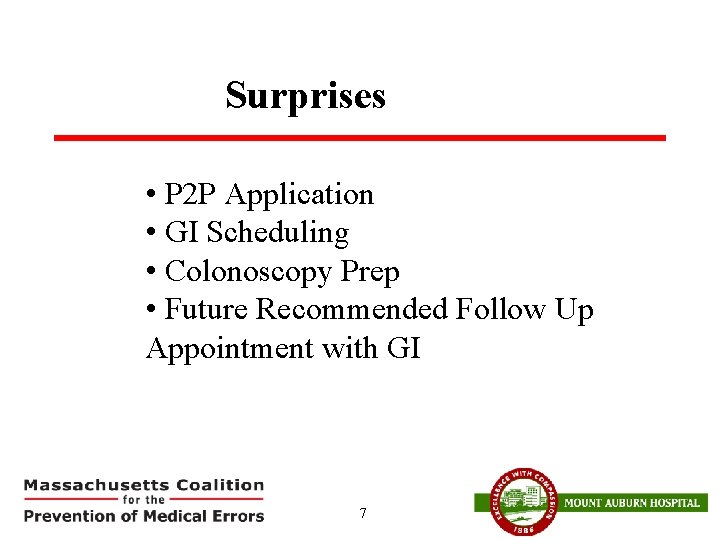 Surprises • P 2 P Application • GI Scheduling • Colonoscopy Prep • Future