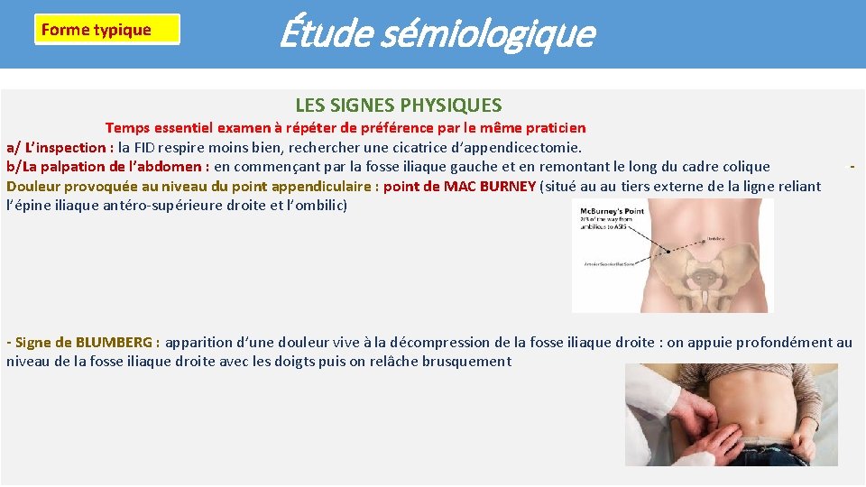 Forme typique Étude sémiologique LES SIGNES PHYSIQUES Temps essentiel examen à répéter de préférence