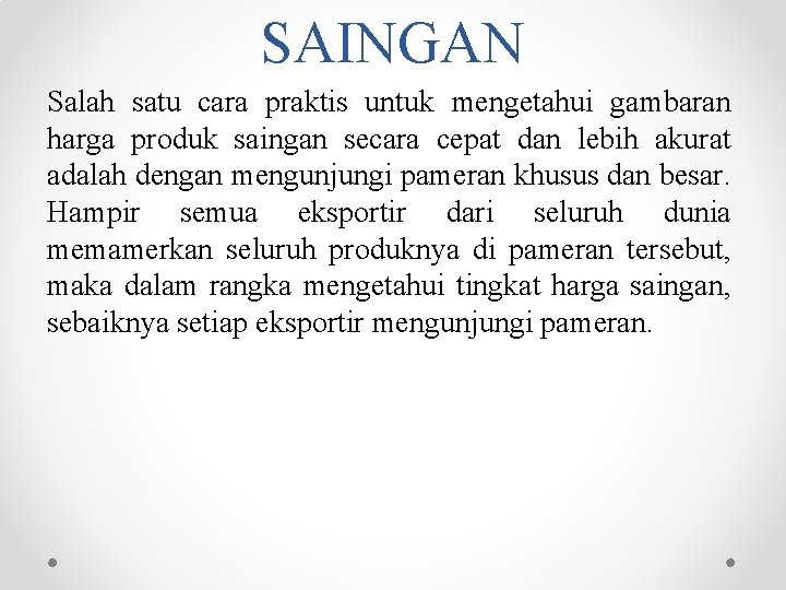 SAINGAN Salah satu cara praktis untuk mengetahui gambaran harga produk saingan secara cepat dan