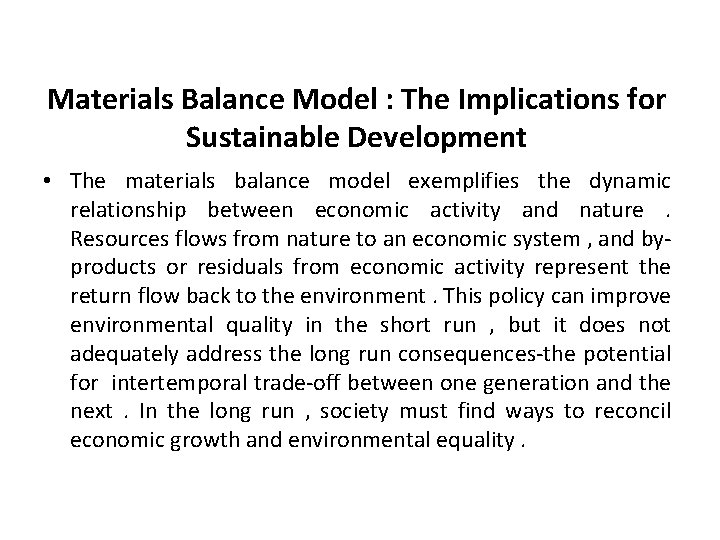 Materials Balance Model : The Implications for Sustainable Development • The materials balance model