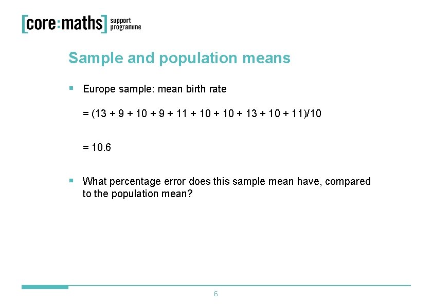 Sample and population means § Europe sample: mean birth rate = (13 + 9