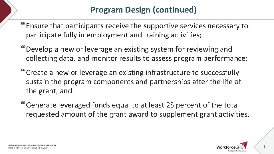 Program Design (continued) Ensure that participants receive the supportive services necessary to participate fully