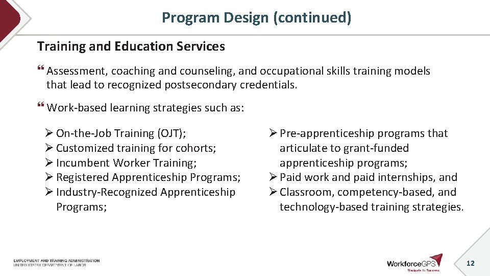 Program Design (continued) Training and Education Services Assessment, coaching and counseling, and occupational skills