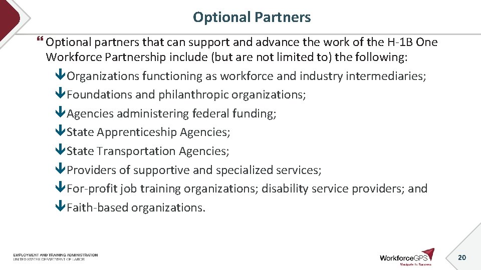 Optional Partners Optional partners that can support and advance the work of the H-1