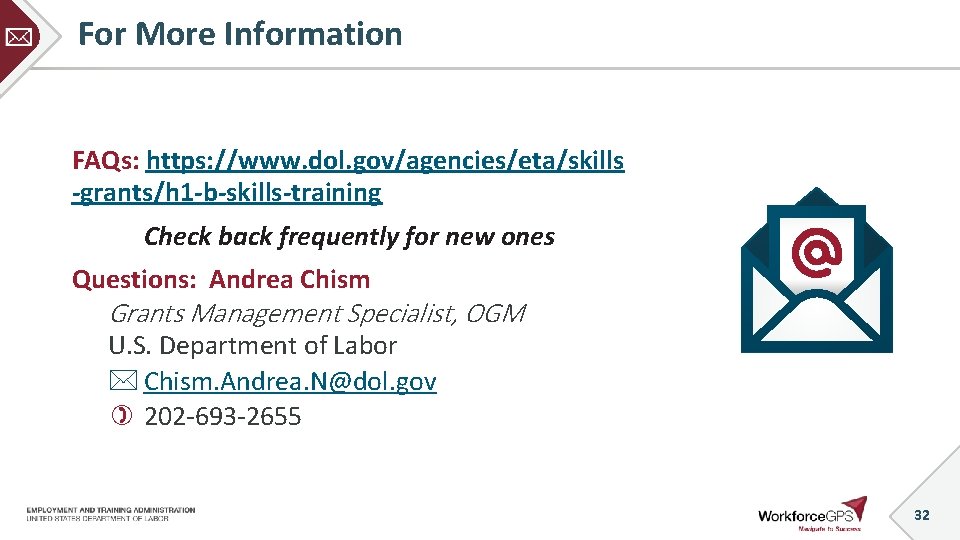 For More Information FAQs: https: //www. dol. gov/agencies/eta/skills -grants/h 1 -b-skills-training Check back frequently