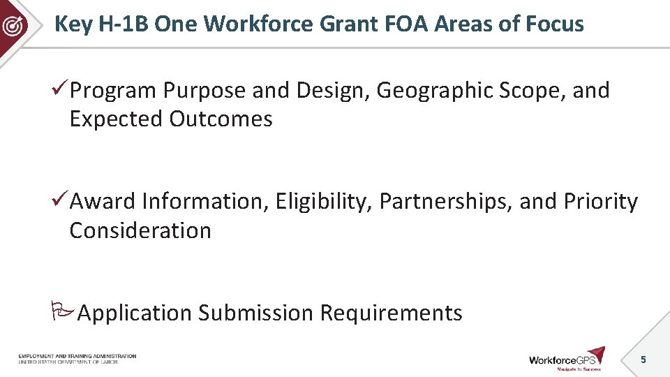 Key H-1 B One Workforce Grant FOA Areas of Focus üProgram Purpose and Design,