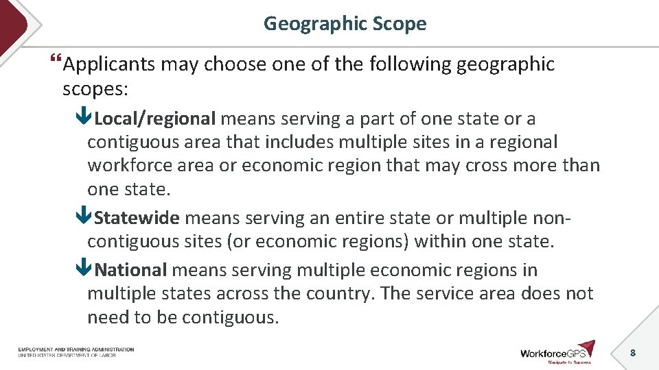 Geographic Scope Applicants may choose one of the following geographic scopes: Local/regional means serving